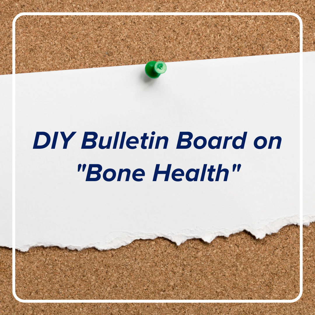DIY Bulletin Board on "Bone Health"