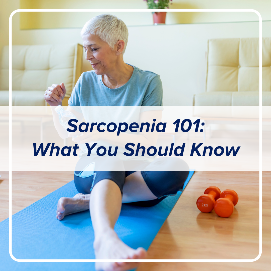 What You Should Know About Sarcopenia